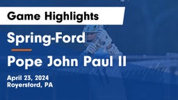 Spring-Ford  vs Pope John Paul II Game Highlights - April 23, 2024