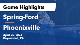 Spring-Ford  vs Phoenixville  Game Highlights - April 25, 2024