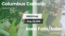 Matchup: Columbus  vs. Iowa Falls/Alden  2018