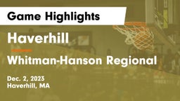 Haverhill  vs Whitman-Hanson Regional  Game Highlights - Dec. 2, 2023