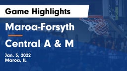 Maroa-Forsyth  vs Central A & M  Game Highlights - Jan. 3, 2022