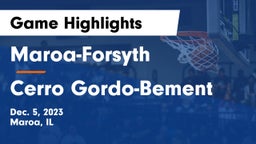 Maroa-Forsyth  vs Cerro Gordo-Bement Game Highlights - Dec. 5, 2023