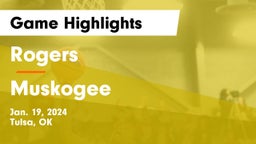 Rogers  vs Muskogee  Game Highlights - Jan. 19, 2024