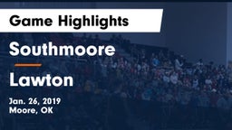Southmoore  vs Lawton   Game Highlights - Jan. 26, 2019