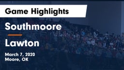 Southmoore  vs Lawton   Game Highlights - March 7, 2020