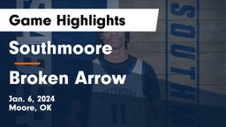 Southmoore  vs Broken Arrow  Game Highlights - Jan. 6, 2024