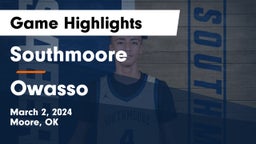 Southmoore  vs Owasso  Game Highlights - March 2, 2024