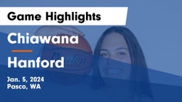 Chiawana  vs Hanford  Game Highlights - Jan. 5, 2024