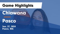 Chiawana  vs Pasco  Game Highlights - Jan. 27, 2024