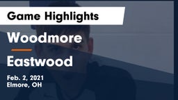Woodmore  vs Eastwood Game Highlights - Feb. 2, 2021