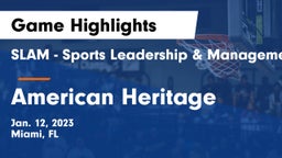 SLAM - Sports Leadership & Management HS vs American Heritage  Game Highlights - Jan. 12, 2023