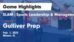 SLAM - Sports Leadership & Management HS vs Gulliver Prep  Game Highlights - Feb. 1, 2023