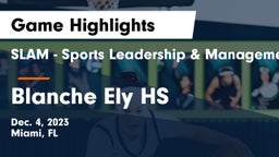SLAM - Sports Leadership & Management HS vs Blanche Ely HS Game Highlights - Dec. 4, 2023