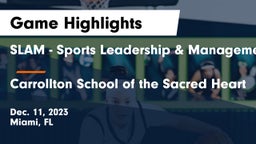 SLAM - Sports Leadership & Management HS vs Carrollton School of the Sacred Heart Game Highlights - Dec. 11, 2023