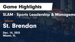 SLAM - Sports Leadership & Management HS vs St. Brendan  Game Highlights - Dec. 14, 2023