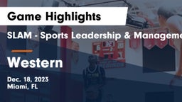 SLAM - Sports Leadership & Management HS vs Western  Game Highlights - Dec. 18, 2023