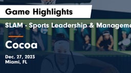 SLAM - Sports Leadership & Management HS vs Cocoa  Game Highlights - Dec. 27, 2023