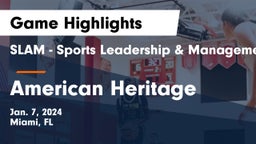 SLAM - Sports Leadership & Management HS vs American Heritage  Game Highlights - Jan. 7, 2024