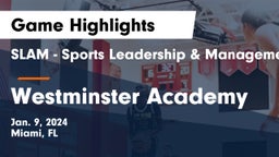 SLAM - Sports Leadership & Management HS vs Westminster Academy Game Highlights - Jan. 9, 2024