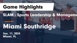 SLAM - Sports Leadership & Management HS vs Miami Southridge Game Highlights - Jan. 11, 2024