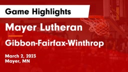 Mayer Lutheran  vs Gibbon-Fairfax-Winthrop  Game Highlights - March 2, 2023