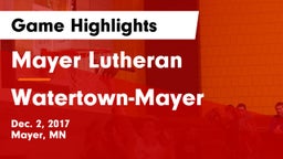 Mayer Lutheran  vs Watertown-Mayer  Game Highlights - Dec. 2, 2017