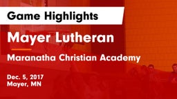 Mayer Lutheran  vs Maranatha Christian Academy Game Highlights - Dec. 5, 2017