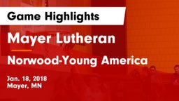 Mayer Lutheran  vs Norwood-Young America  Game Highlights - Jan. 18, 2018