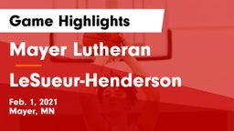 Mayer Lutheran  vs LeSueur-Henderson  Game Highlights - Feb. 1, 2021