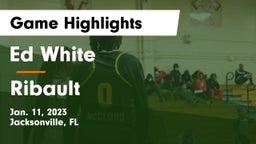 Ed White  vs Ribault  Game Highlights - Jan. 11, 2023