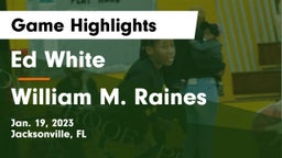 Ed White  vs William M. Raines  Game Highlights - Jan. 19, 2023