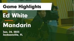 Ed White  vs Mandarin  Game Highlights - Jan. 24, 2023