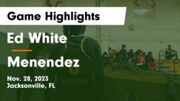 Ed White  vs Menendez  Game Highlights - Nov. 28, 2023