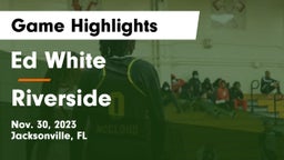 Ed White  vs Riverside  Game Highlights - Nov. 30, 2023
