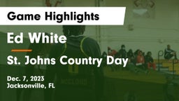 Ed White  vs St. Johns Country Day Game Highlights - Dec. 7, 2023