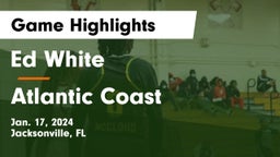 Ed White  vs Atlantic Coast   Game Highlights - Jan. 17, 2024