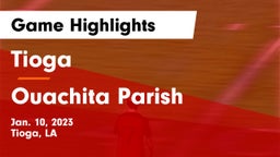 Tioga  vs Ouachita Parish  Game Highlights - Jan. 10, 2023