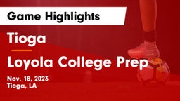 Tioga  vs Loyola College Prep  Game Highlights - Nov. 18, 2023