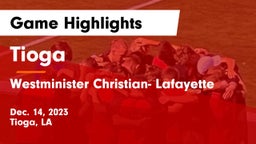 Tioga  vs Westminister Christian- Lafayette Game Highlights - Dec. 14, 2023
