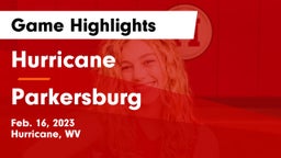 Hurricane  vs Parkersburg  Game Highlights - Feb. 16, 2023