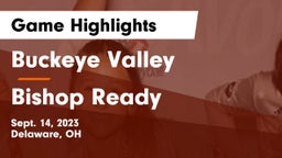 Buckeye Valley  vs Bishop Ready  Game Highlights - Sept. 14, 2023