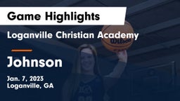 Loganville Christian Academy  vs Johnson  Game Highlights - Jan. 7, 2023