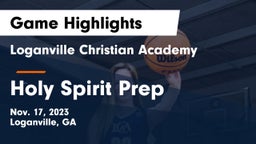 Loganville Christian Academy vs Holy Spirit Prep  Game Highlights - Nov. 17, 2023