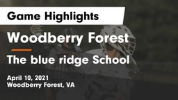 Woodberry Forest  vs The blue ridge School  Game Highlights - April 10, 2021