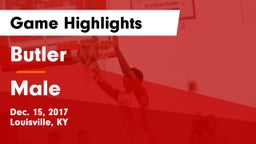 Butler  vs Male Game Highlights - Dec. 15, 2017