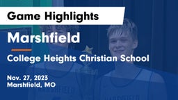 Marshfield  vs College Heights Christian School Game Highlights - Nov. 27, 2023