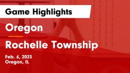 Oregon  vs Rochelle Township  Game Highlights - Feb. 6, 2023