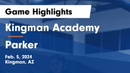 Kingman Academy  vs Parker  Game Highlights - Feb. 5, 2024