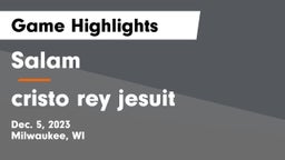 Salam  vs cristo rey jesuit Game Highlights - Dec. 5, 2023