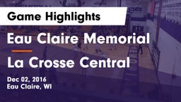 Eau Claire Memorial  vs La Crosse Central  Game Highlights - Dec 02, 2016